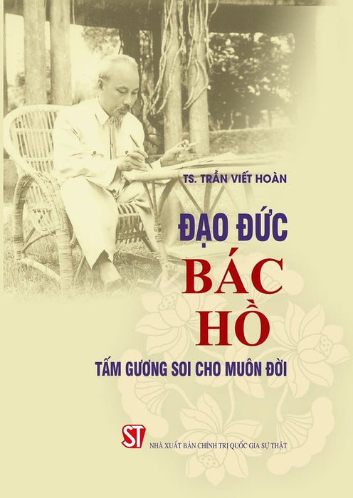 Đạo Đức Bác Hồ - Tấm Gương Soi Cho Muôn Đời - St