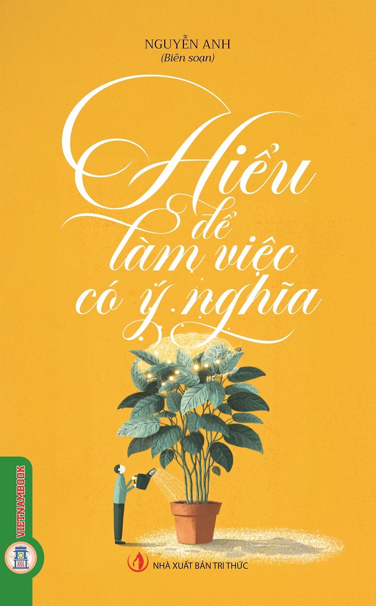 Hiểu Để Làm Việc Có Ý Nghĩa
