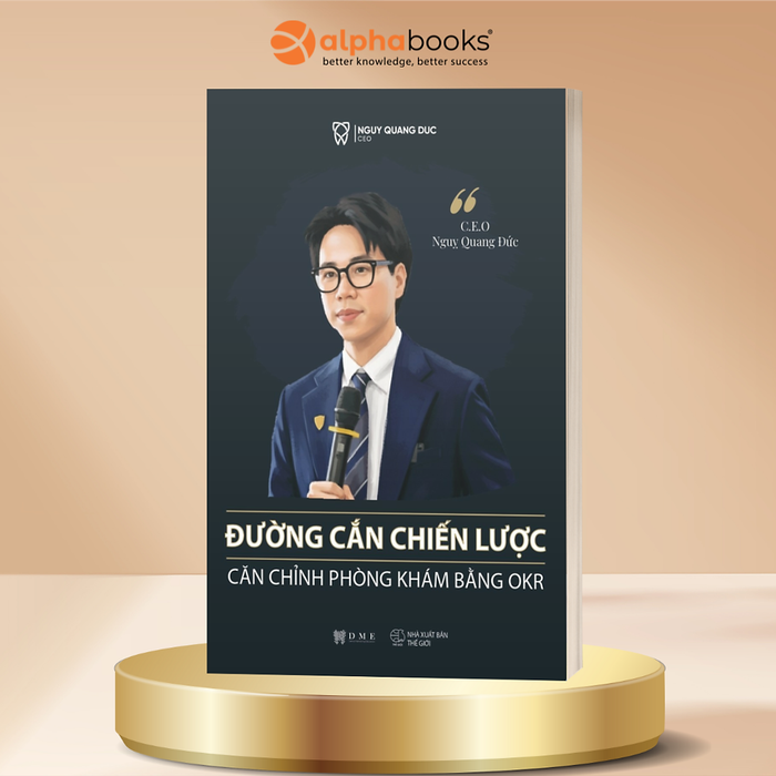 Đường Cắn Chiến Lược - Căn Chỉnh Phòng Khám Bằng Okr - C.E.O Ngụy Quang Đức