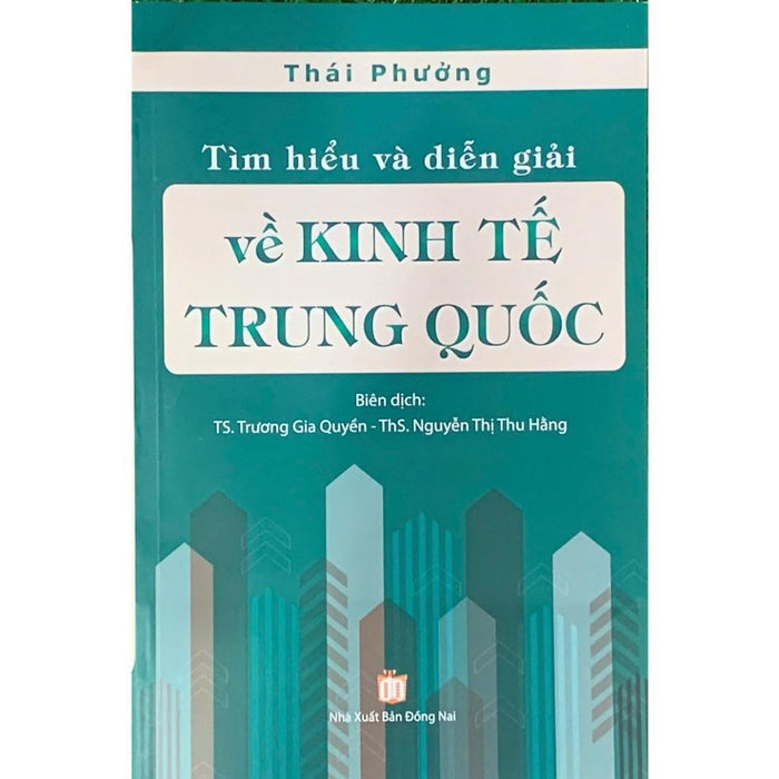 Sách - Tìm Hiểu Và Diễn Giải Về Kinh Tế Trung Quốc ( Thái Phưởng) (Ha)