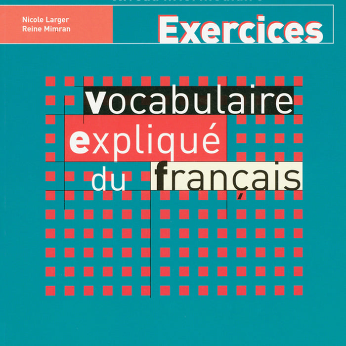Sách Học Tiếng Pháp- Vocabulaire Explique Du Francais Intermediaire Exercices