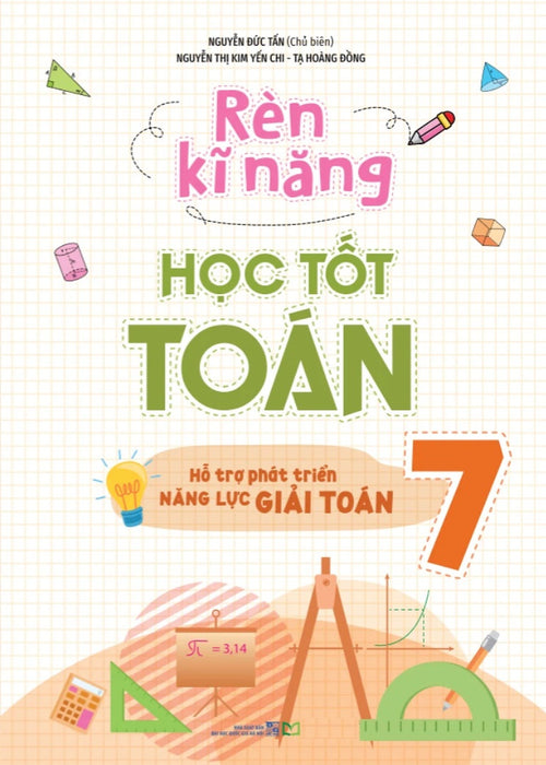 Rèn Kĩ Năng Học Tốt Toán 7: Hỗ Trợ Phát Triển Năng Lực Giải Toán (Tái Bản 2025)