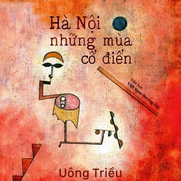 (Chữ Ký Tác Giả) Hà Nội Những Mùa Cổ Điển - Uông Triều