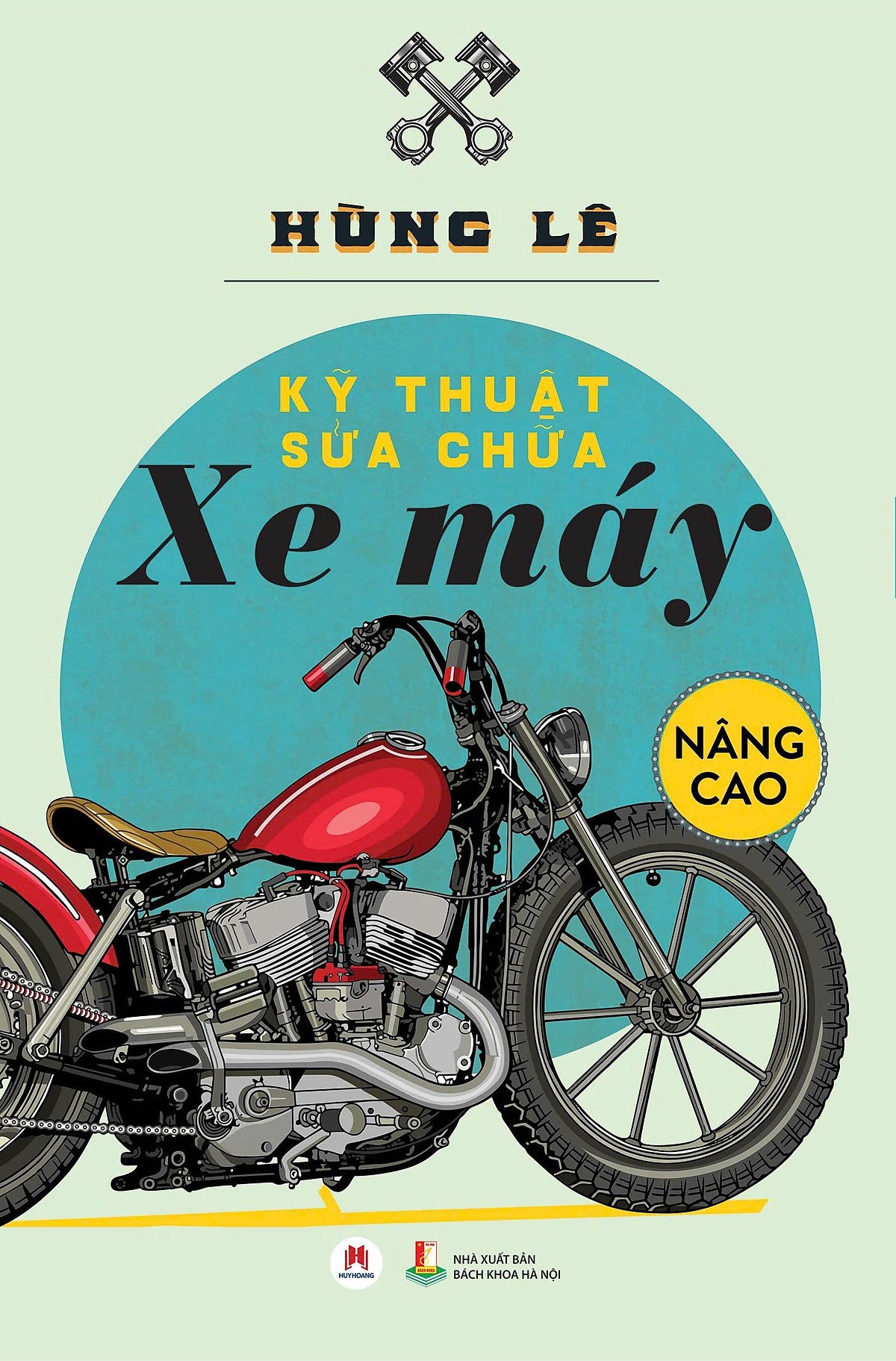 (Tái Bản 2026) Kỹ Thuật Sửa Chữa Xe Máy Nâng Cao - Hùng Lê - Huy Hoàng