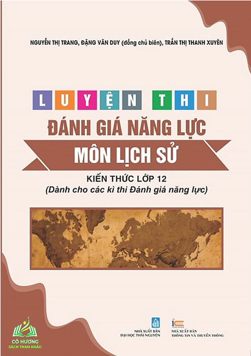 Sách - Luyện Thi Đánh Giá Năng Lực Môn Môn Lịch Sử - Kiến Thức Lớp 12 ( Dành Cho Các Kì Thi Đánh Giá Năng Lực) #Huongbook