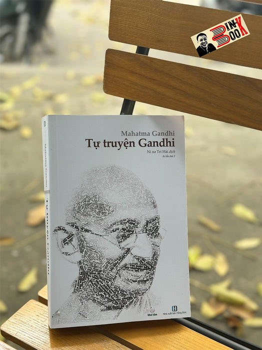 Tự Truyện Gandhi - Mahatma Gandhi - Trí Hải Dịch - Khai Tâm