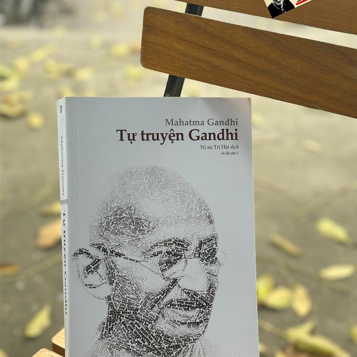 Tự Truyện Gandhi - Mahatma Gandhi - Trí Hải Dịch - Khai Tâm