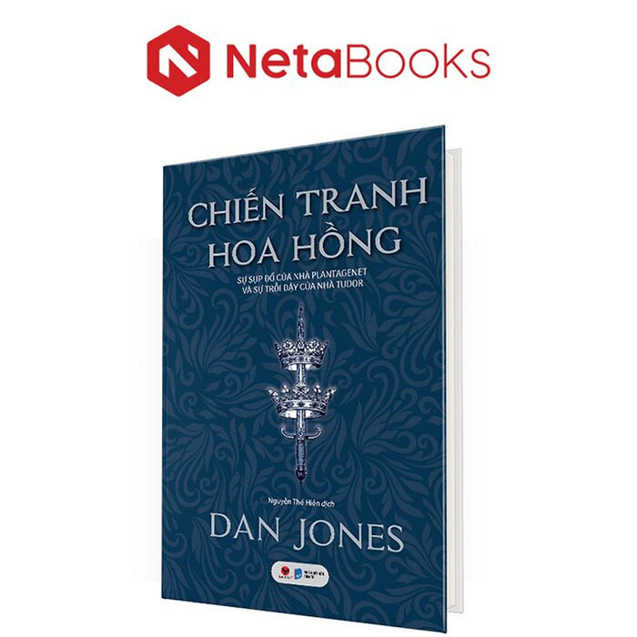 Chiến Tranh Hoa Hồng - Sự Sụp Đổ Của Nhà Plantagenet Và Sự Trỗi Dậy Của Nhà Tudor