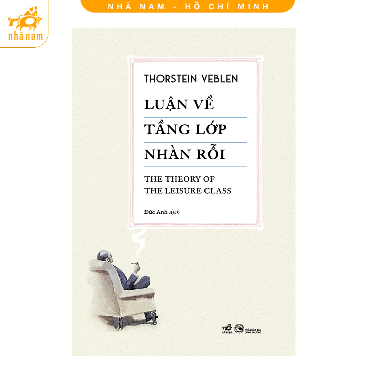 Sách - Luận Về Tầng Lớp Nhãn Rỗi (Thorstein Veblen) (Nhã Nam Hcm)