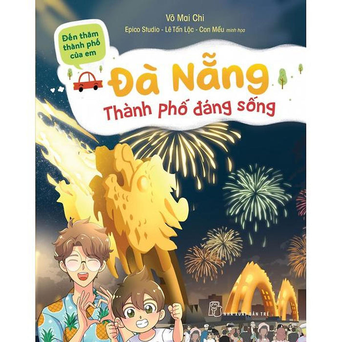 Đến Thăm Thành Phố Của Em: Đà Nẵng - Thành Phố Đáng Sống - Bản Quyền