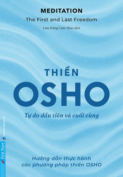 Sách Osho Thiền: Tự Do Đầu Tiên Và Cuối Cùng