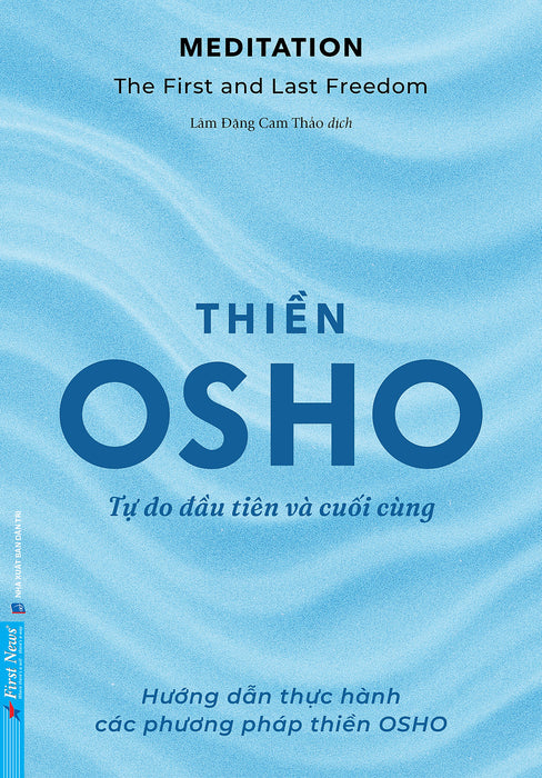 Sách Osho Thiền: Tự Do Đầu Tiên Và Cuối Cùng