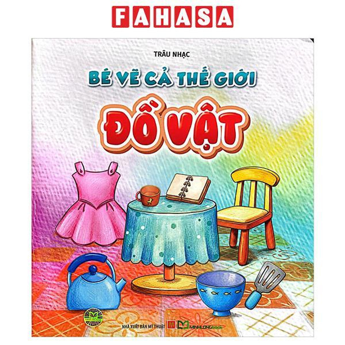 Sách - Bé Vẽ Cả Thế Giới - Đồ Vật