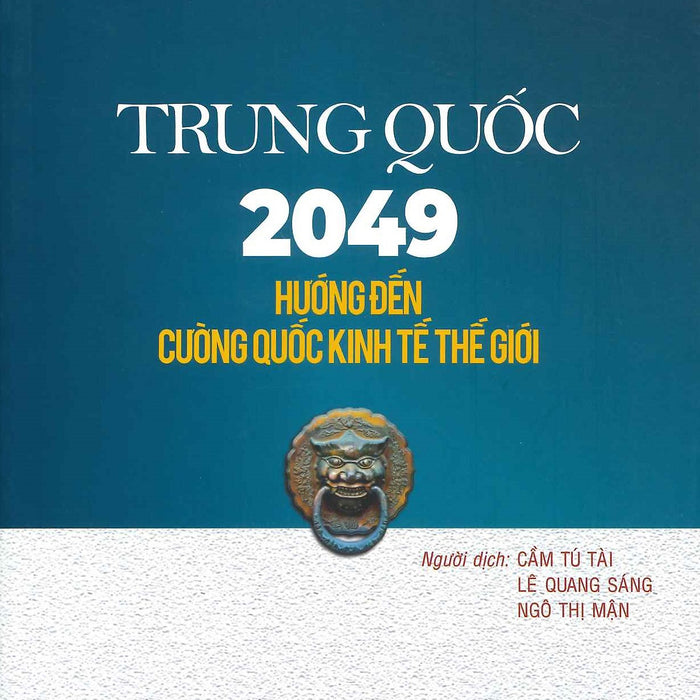 Trung Quốc 2049 - Hướng Đến Cường Quốc Kinh Tế Thế Giới