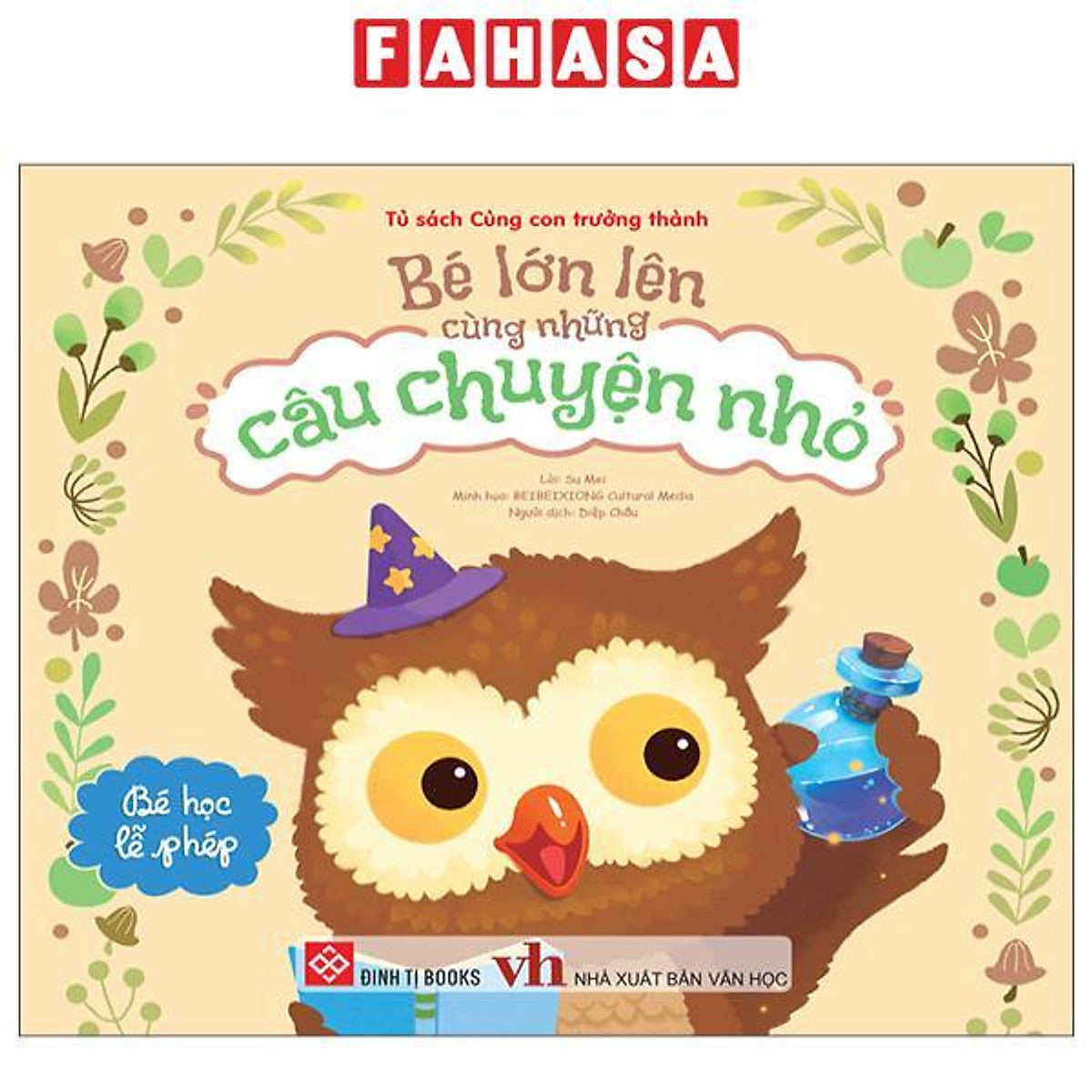 Sách - Bé Lớn Lên Cùng Những Câu Chuyện Nhỏ - Bé Học Lễ Phép