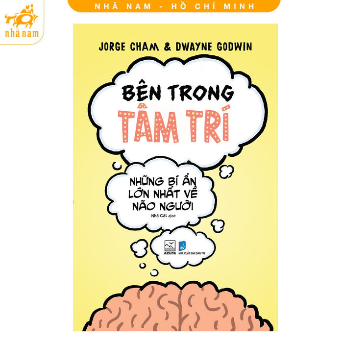 Sách - Bên Trong Tâm Trí - Những Bí Ẩn Lớn Nhất Về Não Người (Nhã Nam Hcm)