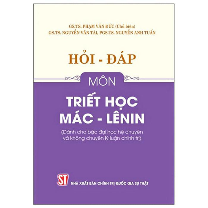 Sách - Hỏi-Đáp Môn Triết Học Mác-Lênin (Dành Cho Bậc Đại Học Hệ Chuyên Và Không Chuyên Lý Luận Chính Trị)