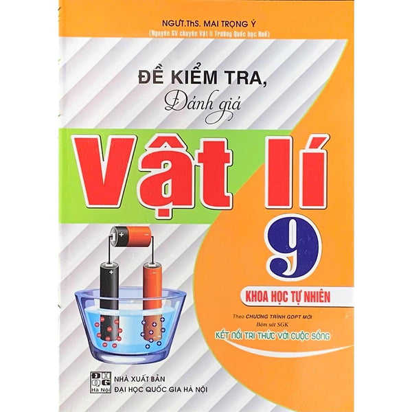 Đề Kiểm Tra Đánh Giá Vật Lí 9 (Khoa Học Tự Nhiên) (Theo Ct Gdpt Mới- Bám Sát Sgk Kntt Với Cuộc Sống) (Ha-Mk)