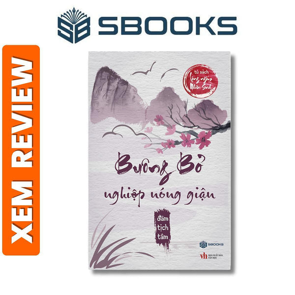 Sách - Buông Bỏ Nghiệp Nóng Giận (Lặng Ngắm Nhân Sinh) - Sách Minh Triết Hay Nhất 2024 - Sách Chính Hãng Sbooks