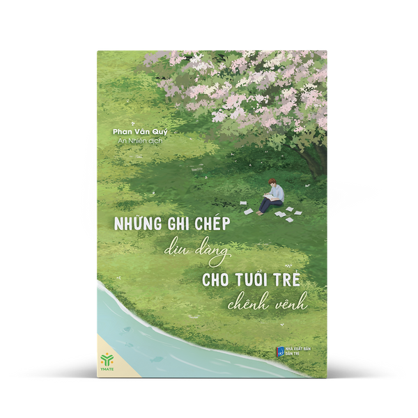 Những Ghi Chép Dịu Dàng Cho Tuổi Trẻ Chênh Vênh – Phan Vân Quý – Dân Trí – Ymate