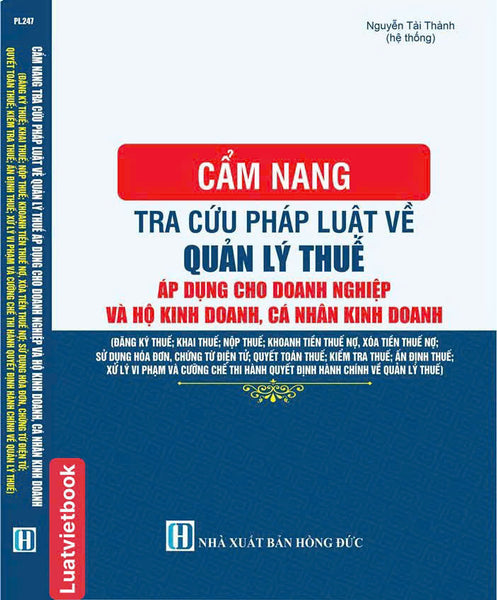 Cẩm Nang Tra Cứu Pháp Luật Về Quản Lý Thuế Áp Dụng Cho Doanh Nghiệp Và Hộ Kinh Doanh, Cá Nhân Kinh Doanh