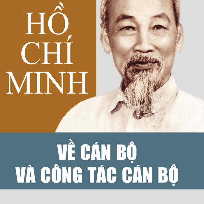 Hồ Chí Minh Về Cán Bộ Và Công Tác Cán Bộ