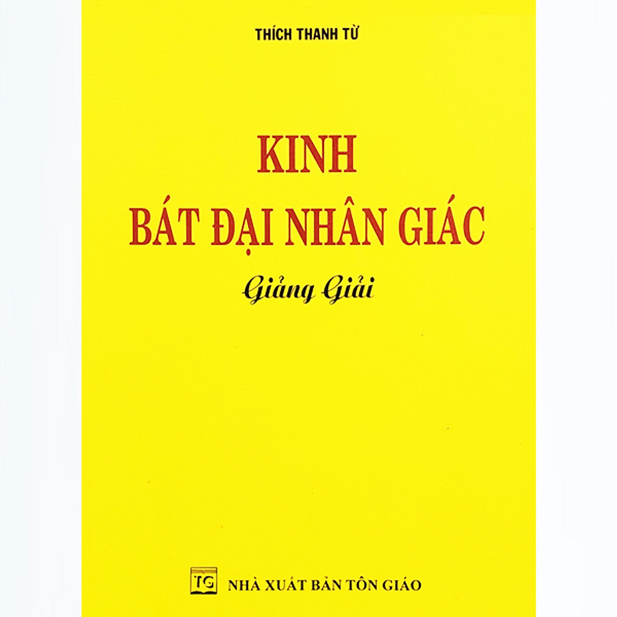 Sách - Kinh Bát Đại Nhân Giác Giảng Giải - Ht. Thích Thanh Từ