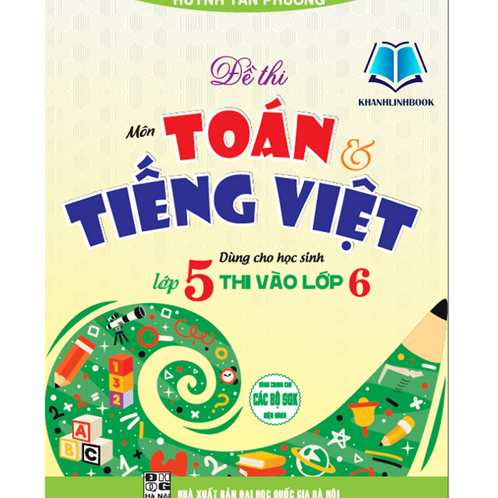 Sách - Đề Thi Môn Toán Tiếng Việt Dùng Cho Học Sinh Lớp 5 Thi Vào Lớp 6 (Dùng Chung Cho Các Bộ Sgk Hiện Hành)