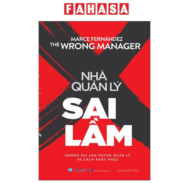 Sách - The Wrong Manager - Nhà Quản Lý Sai Lầm