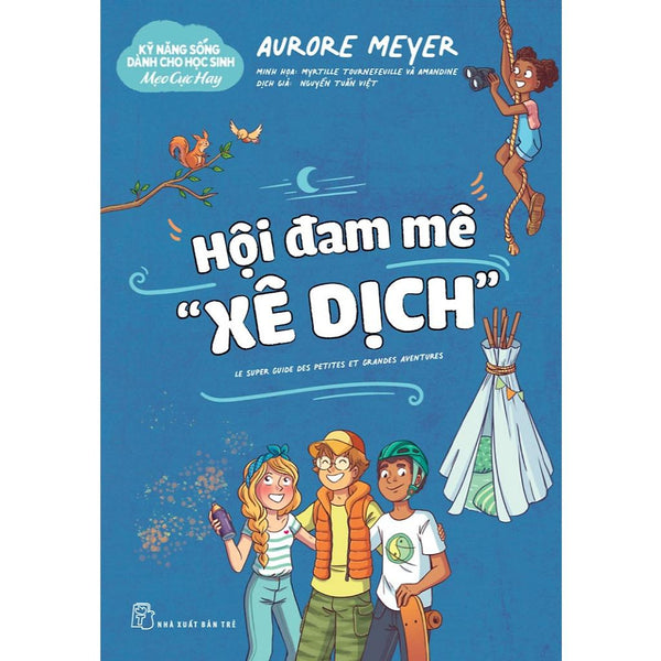 Kỹ Năng Sống Dành Cho Học Sinh - Mẹo Cực Hay: Hội Đam Mê "Xê Dịch" - Bản Quyền