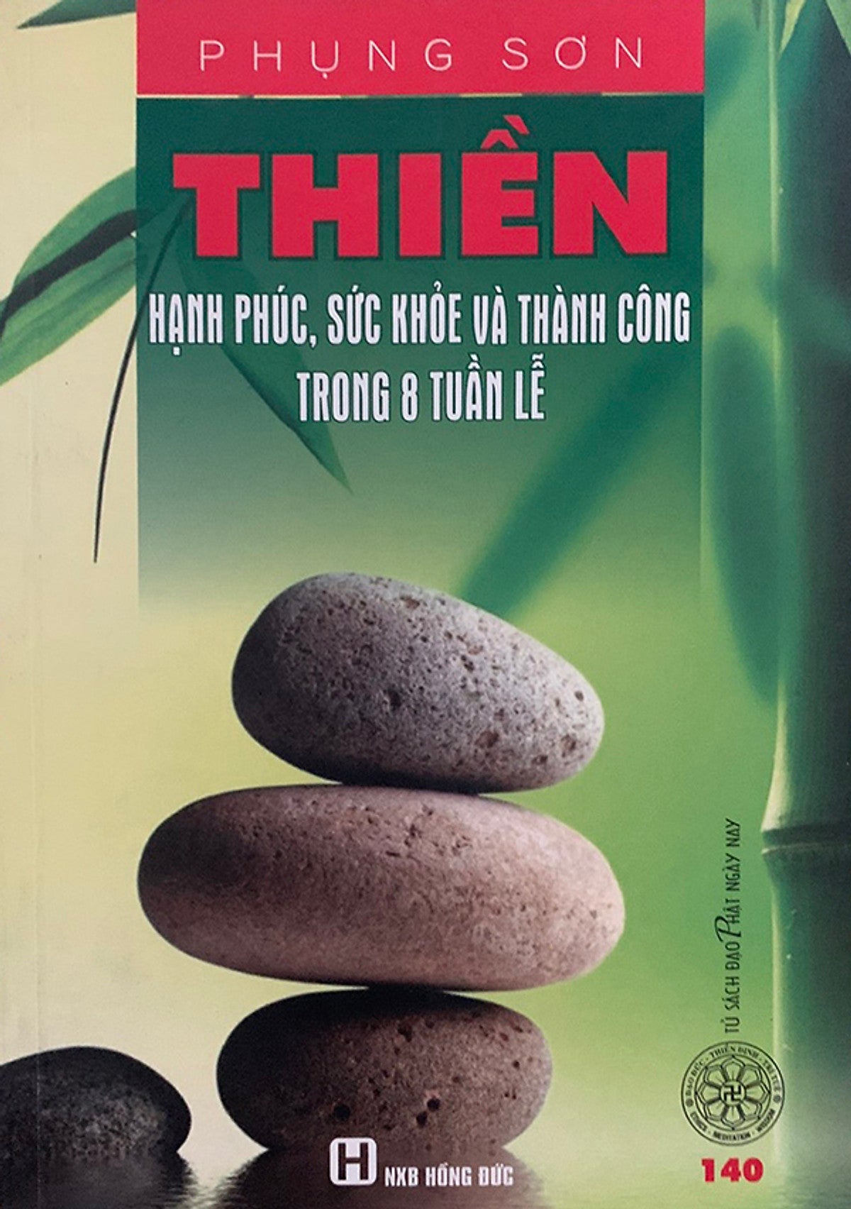 Thiền - Hạnh Phúc, Sức Khỏe Và Thành Công Trong 8 Tuần Lễ