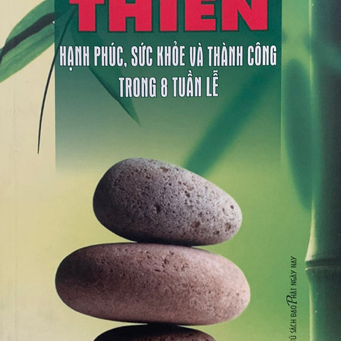 Thiền - Hạnh Phúc, Sức Khỏe Và Thành Công Trong 8 Tuần Lễ