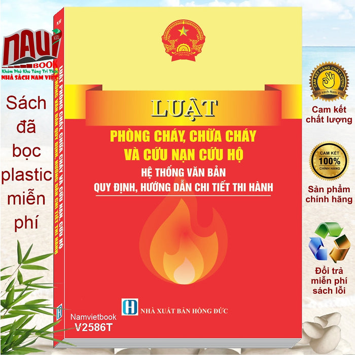 Sách Luật Phòng Cháy, Chữa Cháy Và Cứu Nạn, Cứu Hộ – Hệ Thống Văn Bản Quy Định, Hướng Dẫn Chi Tiết Thi Hành (V2586T)