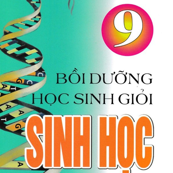 Bồi Dưỡng Học Sinh Giỏi Sinh Học 9