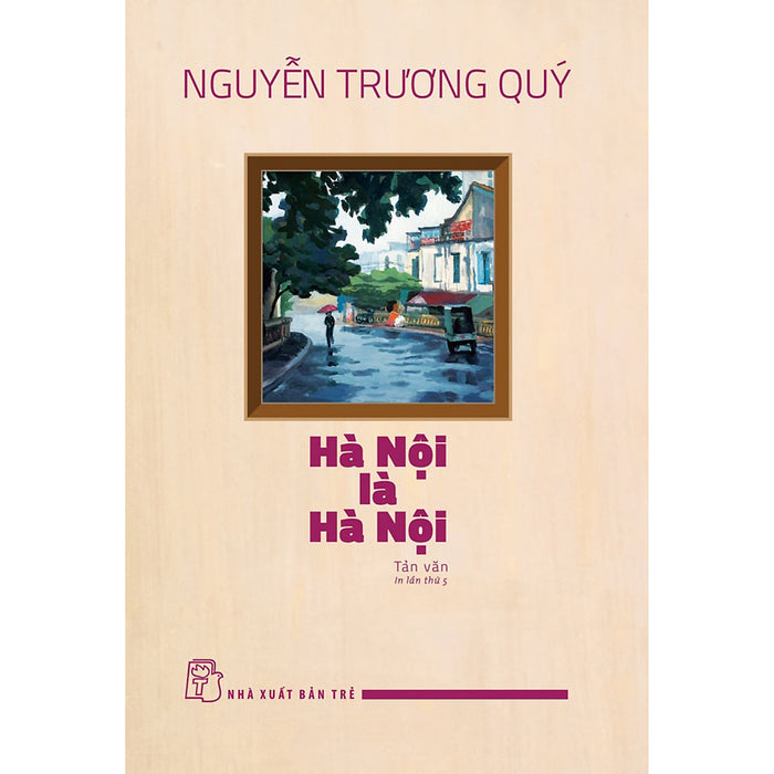 Hà Nội Là Hà Nội (Tản Văn)