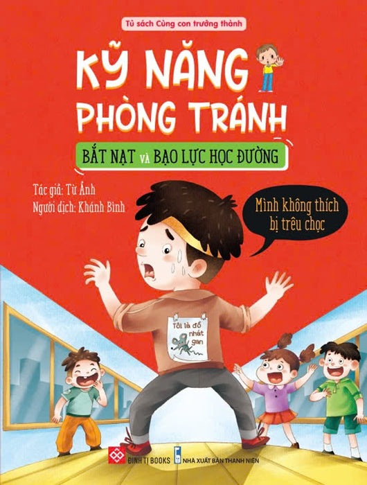 Sách - Kỹ Năng Phòng Tránh Bắt Nạt Và Bạo Lực Học Đường - Đinh Tị Books