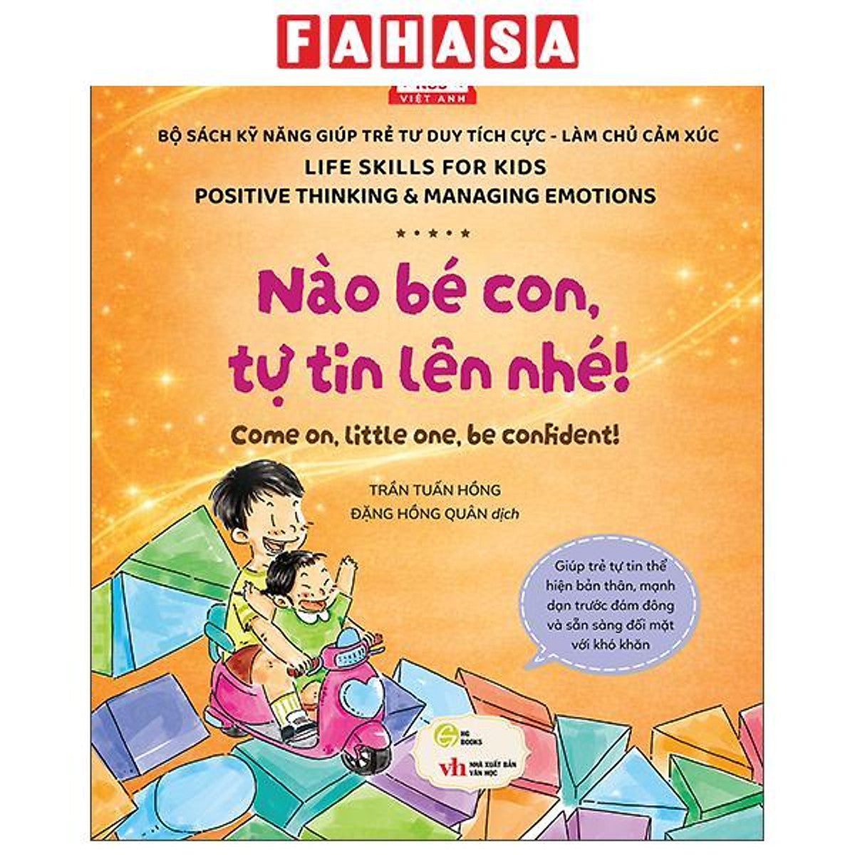 Sách - Sách Kỹ Năng Giúp Trẻ Tư Duy Tích Cực-Làm Chủ Cảm Xúc - Nào Bé Con, Tự Tin Lên Nhé! - Come On, Little One, Be Confident!