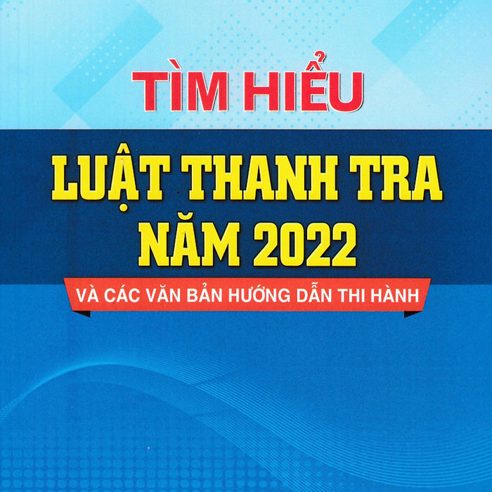 Tìm Hiểu Luật Thanh Tra Năm 2022 Và Các Văn Bản Hướng Dẫn Thi Hành - Dh