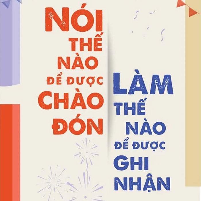 Nói Thế Nào Để Được Chào Đón, Làm Thế Nào Để Được Ghi Nhận