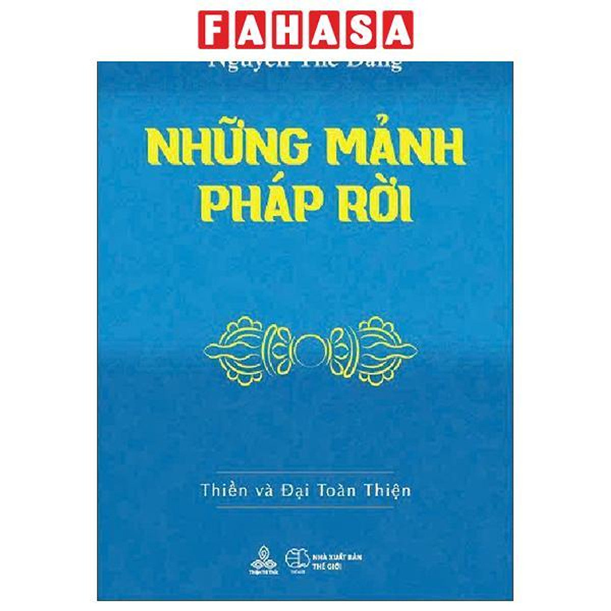 Sách - Những Mảnh Pháp Rời - Thiền Và Đại Toàn Thiện