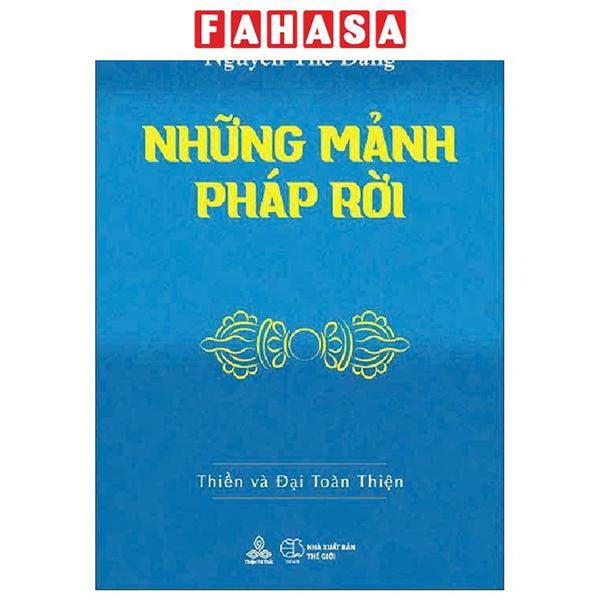 Sách - Những Mảnh Pháp Rời - Thiền Và Đại Toàn Thiện