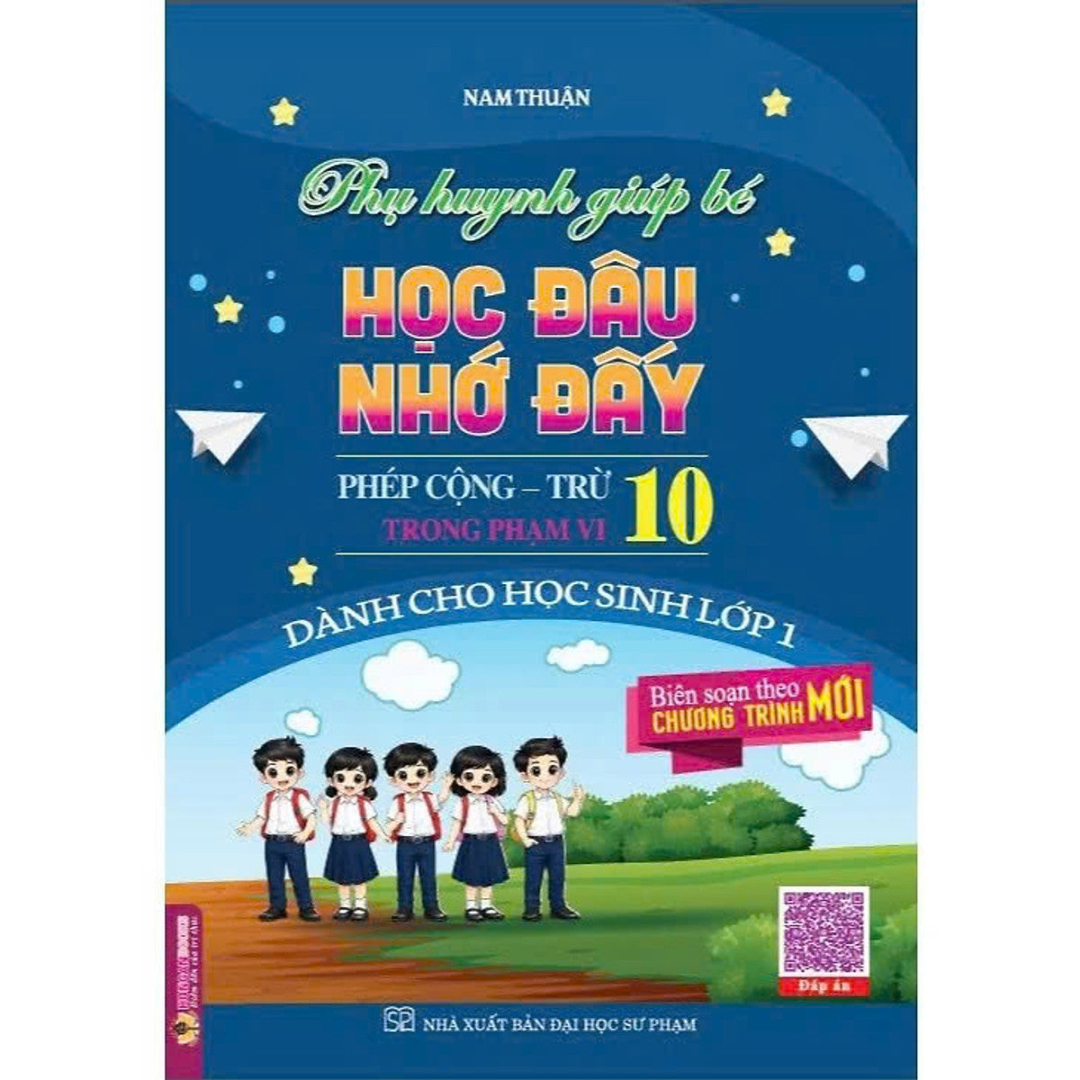 Sách - Sách - Phụ Huynh Giúp Bé Học Đâu Nhớ Đấy (Phép Cộng - Trừ Trong Phạm Vi 10) - Ha
