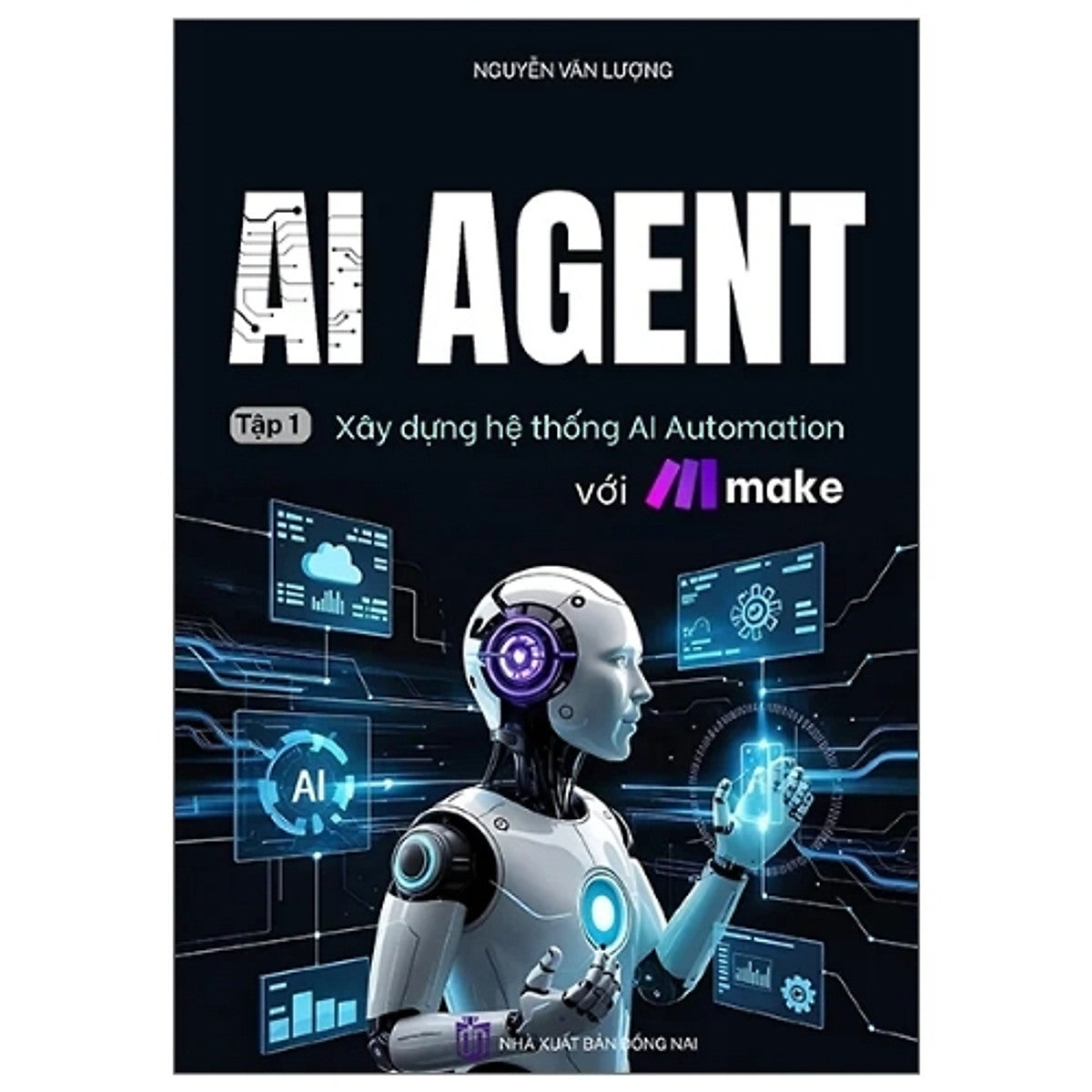 Sách Ai Agent - Xây Dựng Hệ Thống Ai Automation Với Make (Tập 1)