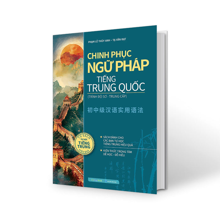 Chinh Phục Ngữ Pháp Tiếng Trung Quốc (Trình Độ Sơ - Trung Cấp)