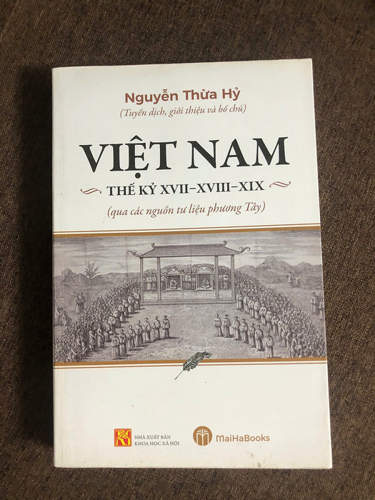 Việt Nam Thế Kỷ Xvii-Xviii-Xix Qua Các Nguồn Tư Liệu Phương Tây (Nguyễn Thừa Hỷ)