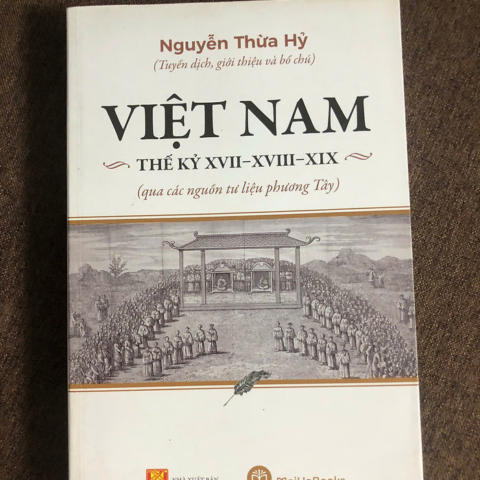 Việt Nam Thế Kỷ Xvii-Xviii-Xix Qua Các Nguồn Tư Liệu Phương Tây (Nguyễn Thừa Hỷ)
