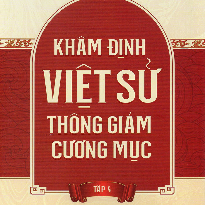 Khâm Định Việt Sử Thông Cương Giám Mục - Tập 4