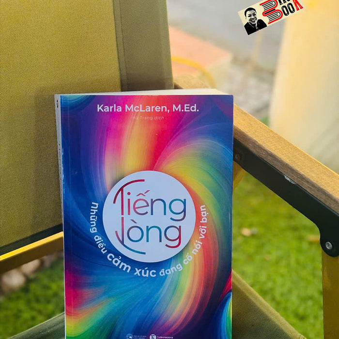 Tiếng Lòng - Những Điều Cảm Xúc Đang Cố Nói Với Bạn - Karla Mclaren, M.Ed - Hà Trang Dịch - Thái Hà Books
