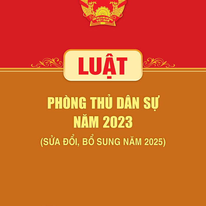 Luật Phòng Thủ Dân Sự Năm 2023 ( Sửa Đổi, Bổ Sung Năm 2025)