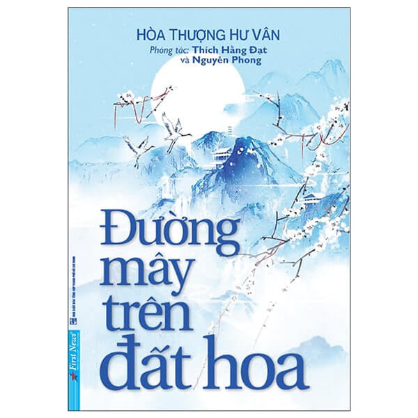 Đường Mây Trên Đất Hoa - Hành Trình Tu Tập Phi Thường - Bìa Mềm - Tác Giả Nguyên Phong - First News